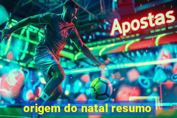 origem do natal resumo